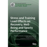 Stress and Training Load Effects on Recovery, Well-Being and Sports Performance