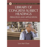 Library of Congress Subject Headings: Principles and Application