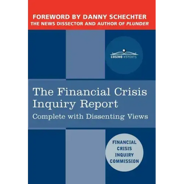 The Financial Crisis Inquiry Report: The Final Report of the National Commission on the Causes of the Financial and Economic Crisis in the United Stat