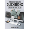 QuickBooks Desktop Pro 2025: Introduction to QuickBooks Desktop Pro 2025