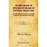 On the Origin of Species by Means of Natural Selection, or The Preservation of Favoured Races in the Struggle for Life.