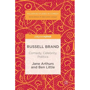 Russell Brand: Comedy, Celebrity, Politics