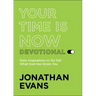 Your Time Is Now Devotional: Daily Inspirations to Go Get What God Has Given You