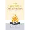 From Curiosity to Collaboration: Building a Meaningful Life and Career