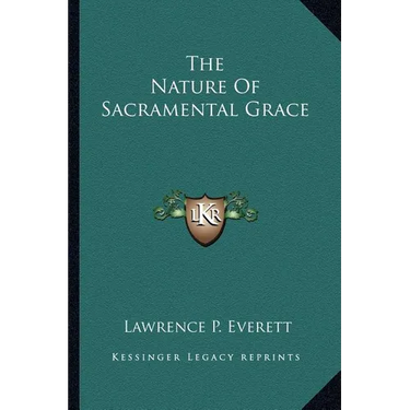 The Nature Of Sacramental Grace