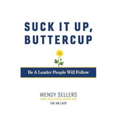 Suck It Up, Buttercup: Be a Leader People Will Follow
