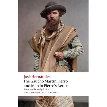 The Gaucho Martãn Fierro and Martãn Fierro's Return