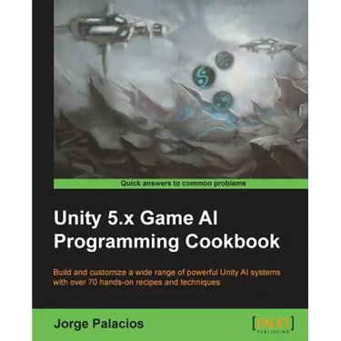 Unity 5.x Game AI Programming Cookbook
