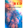 Red: - Recalled Experiences of Death