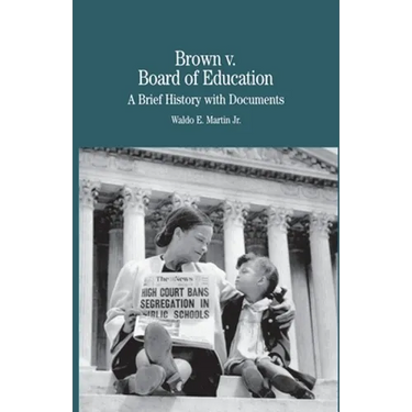 Brown vs. Board of Education of Topeka: A Brief History with Documents