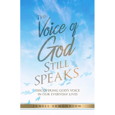 The Voice of God Still Speaks: Discovering God's Voice in our Everyday Lives