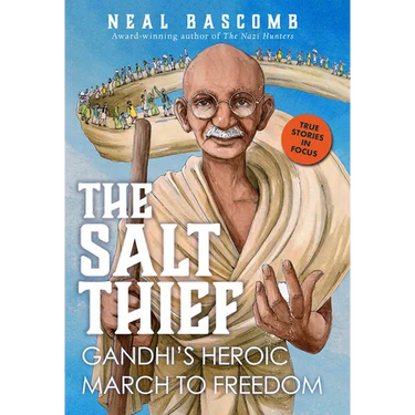 The Salt Thief: Gandhi's Heroic March to Freedom