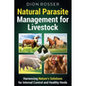 Natural Parasite Management for Livestock: Harnessing Nature's Solutions for Internal Control and Healthy Herds