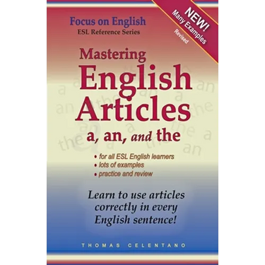 Mastering English Articles A, AN, and THE: Learn to Use English Articles Correctly in Every English Sentence!