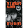 On a Woman's Madness