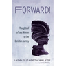 Forward!: Thoughts of a Trans Woman on the Christian Journey