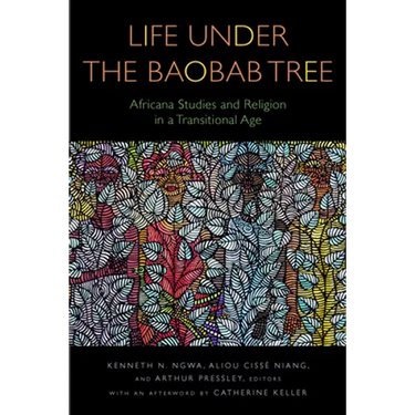 Life Under the Baobab Tree: Africana Studies and Religion in a Transitional Age