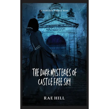 The Dark Mysteries of Castle Free Sky