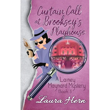 Curtain Call At Brooksey's Playhouse: Book 3 to the Lainey Maynard Mystery Series