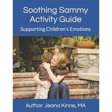 Soothing Sammy Activity Guide: Supporting Children's Emotions