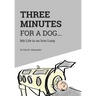 Three Minutes for a Dog: My Life in an Iron Lung