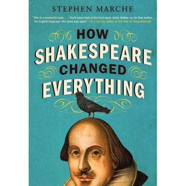 How Shakespeare Changed Everything