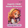 Anime Art Angelic Chibi Anime Princess Coloring Book: 40 high-quality easy-to-color pages for anime manga fans ages 4-10