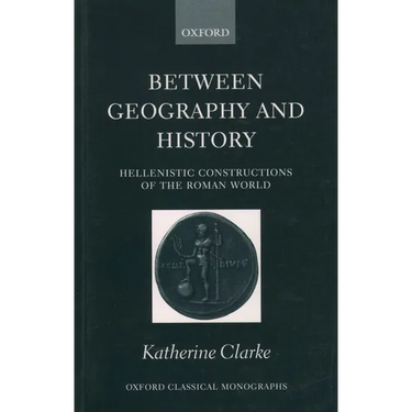 Between Geography and History: Hellenistic Constructions of the Roman World