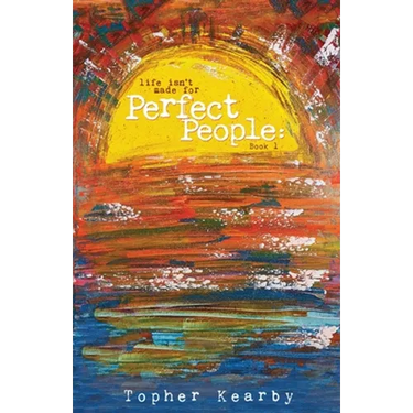Life Isn't Made For Perfect People: Book 1