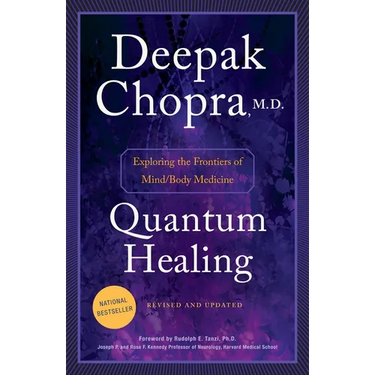 Quantum Healing: Exploring the Frontiers of Mind/Body Medicine