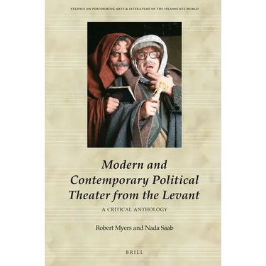 Modern and Contemporary Political Theater from the Levant: A Critical Anthology