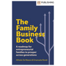 The Family Business Book: A Roadmap for Entrepreneurial Families to Prosper Across Generations