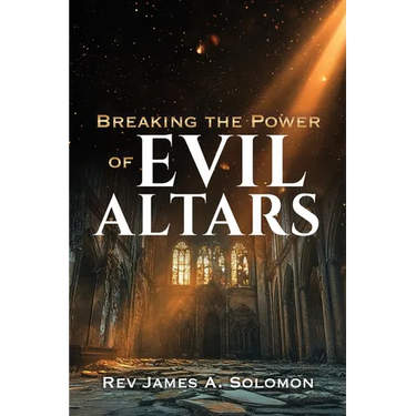 Breaking the Power of EVIL ALTARS