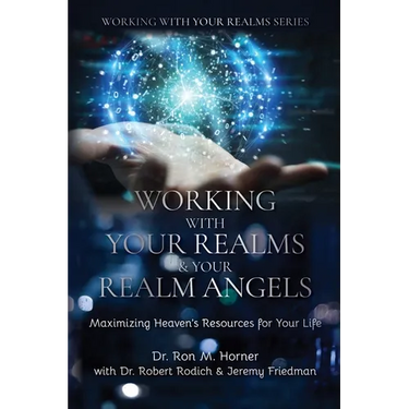 Working with Your Realms & Your Realm Angels: Maximizing Heaven's Resources for Your Life