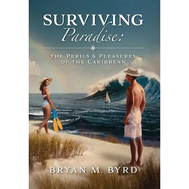 Surviving Paradise: the Perils and Pleasures of the Caribbean