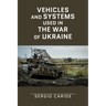 Vehicles and systems in the War of Ukraine: A Military Guide