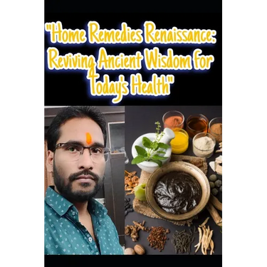 "Home Remedies Renaissance: Reviving Ancient Wisdom for Today's Health"