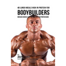 48 Bodybuilder Lunch Meals High In Protein: Increase Muscle Fast Without Pills or Protein Bars