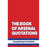 The Book of Arsenal Quotations