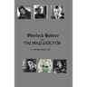 Sherlock Holmes and the Mad Doctor