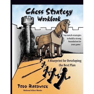 Chess Strategy Workbook: A Blueprint for Developing the Best Plan