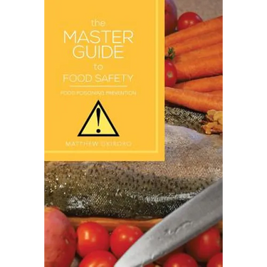 The Master Guide to Food Safety: Food Poisoning Prevention