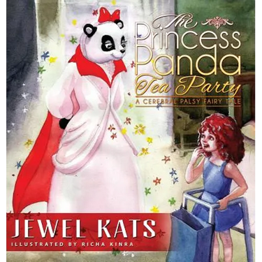 The Princess Panda Tea Party: A Cerebral Palsy Fairy Tale