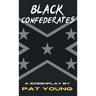 Black Confederates: A Screenplay