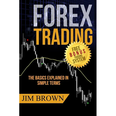 Forex Trading: The Basics Explained in Simple Terms