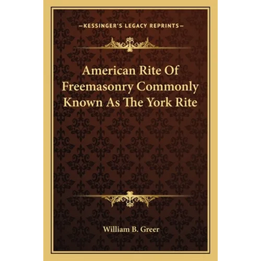 American Rite Of Freemasonry Commonly Known As The York Rite