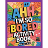 Ahh I'm so bored Activity Book Kids Age 8-12: Ultimate Collection of Variety Activities of Wilderness Adventure - Coloring Pages, Logic Puzzles, Mazes