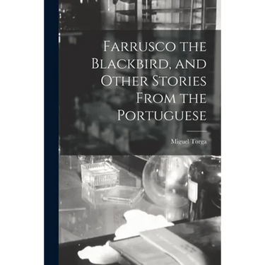 Farrusco the Blackbird, and Other Stories From the Portuguese