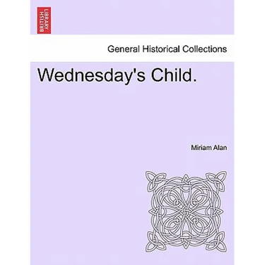 Wednesday's Child.
