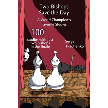 Two Bishops Save the Day: A World Champion's Favorite Studies